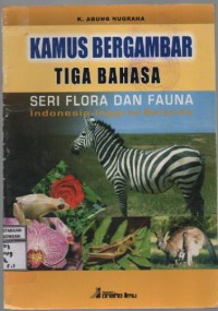 Image of KAMUS BERGAMBAR TIGA BAHASA SERI FLORA DAN FAUNA Indonesia - Inggris - Belanda