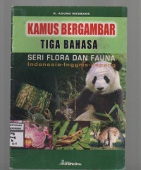 Image of KAMUS BERGAMBAR TIGA BAHASA SERI FLORA DAN FAUNA INDONESIA - INGGRIS - JEPANG